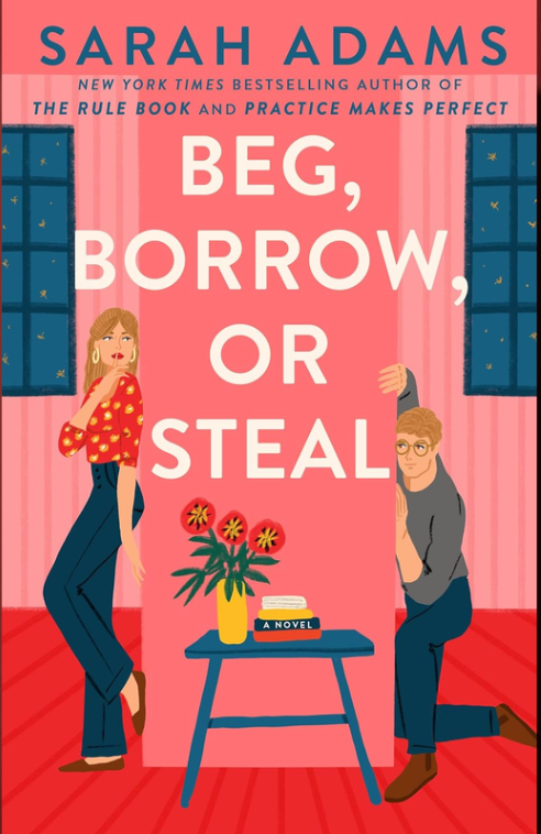 Beg, Borrow, or Steal : The new rivals-to-lovers romance by the author of the TikTok sensation, THE CHEAT SHEET