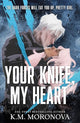 Your Knife, My Heart (Book #1)