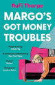 Margo's Got Money Troubles : The unputdownable and hilarious novel that inspired the Apple TV series