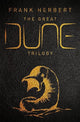 The Great Dune Trilogy : The stunning collector’s edition of Dune, Dune Messiah and Children of Dune