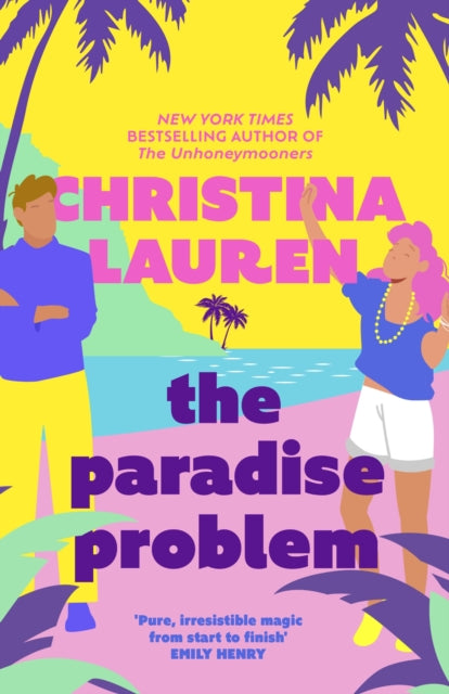 The Paradise Problem : A sparkling opposites-attract, fake-dating romance-9780349440415