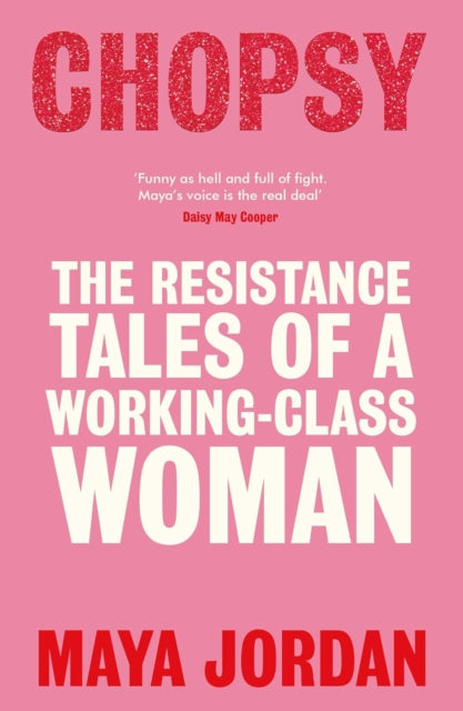 Chopsy : The Resistance Tales of a Working-Class Woman-9780715656136