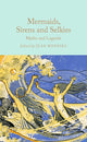 Mermaids, Sirens and Selkies Myths and Legends