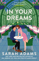 In Your Dreams : The perfect new friends-to-lovers, small town romance from the author of PRACTICE MAKES PERFECT!-9781035409082