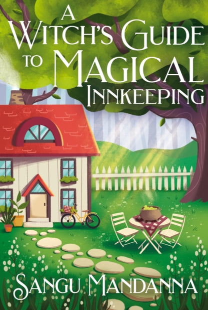 A Witch's Guide to Magical Innkeeping : a cosy, heartwarming witchy romance about a magical sanctuary-9781399709903
