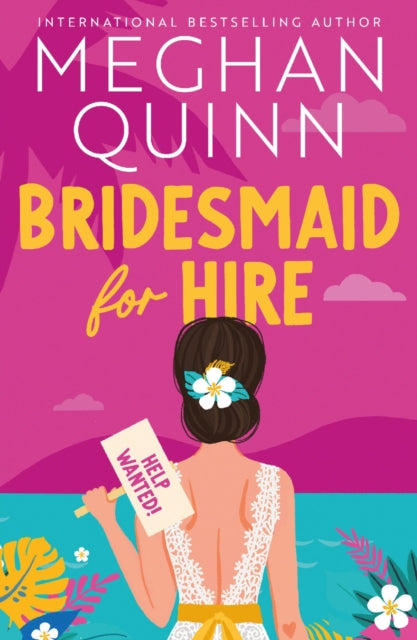 Bridesmaid for Hire : The hilarious and steamy wedding-set romcom from the internationally bestselling author, perfect for 2025-9781399739153