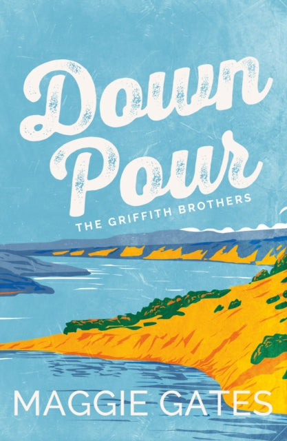 Downpour : A grumpy sunshine, small-town cowboy romance – your next wild romance obsession-9781399749725