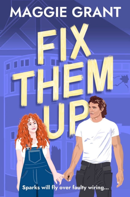 Fix Them Up : An irresistibly heart-warming and humorous love story for fans of grumpy-sunshine and small town romance (Everly Heath 1)-9781835014103