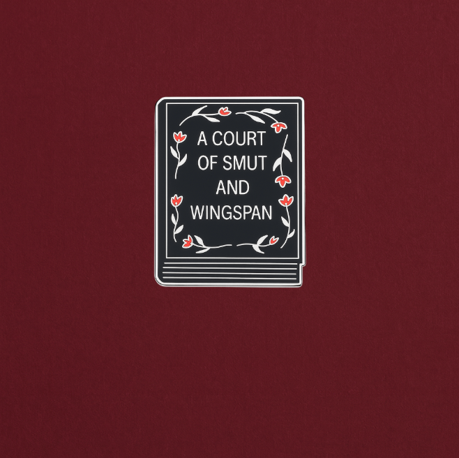 A Court of Smut and Wingspan - Enamel Pin