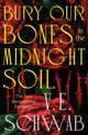 Bury Our Bones in the Midnight Soil