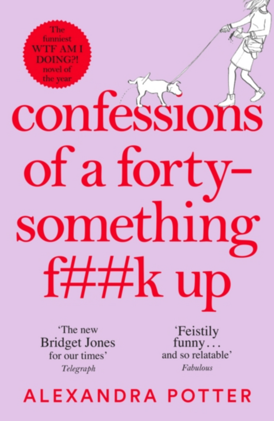 Confessions of a Forty-Something F*CK Up