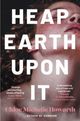 Heap Earth Upon It