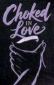 Choked in Love