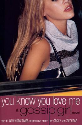 You Know You Love Me (Gossip Girl #2)