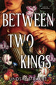 Between Two Kings (Book #2 of Split or Swallow)
