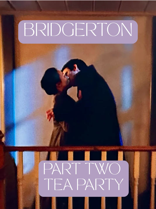 🎭 Bridgerton  Part Two Tea Party