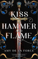 A Kiss of Hammer and Flame Signed