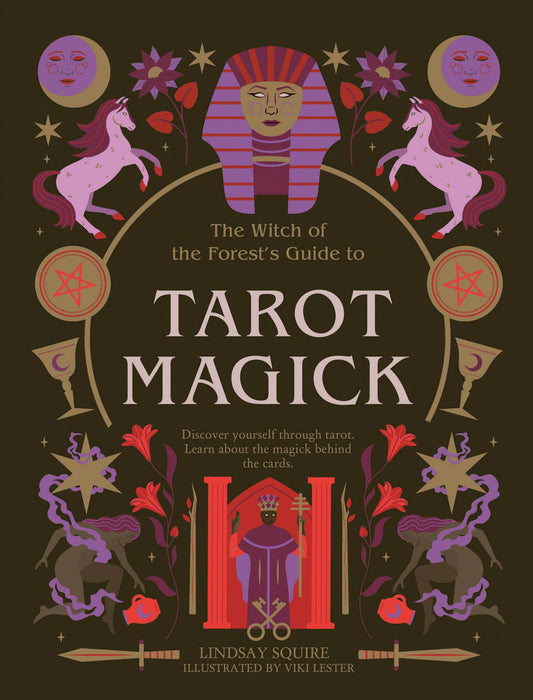 The Witch of the Forest’s Guide to Tarot Magick